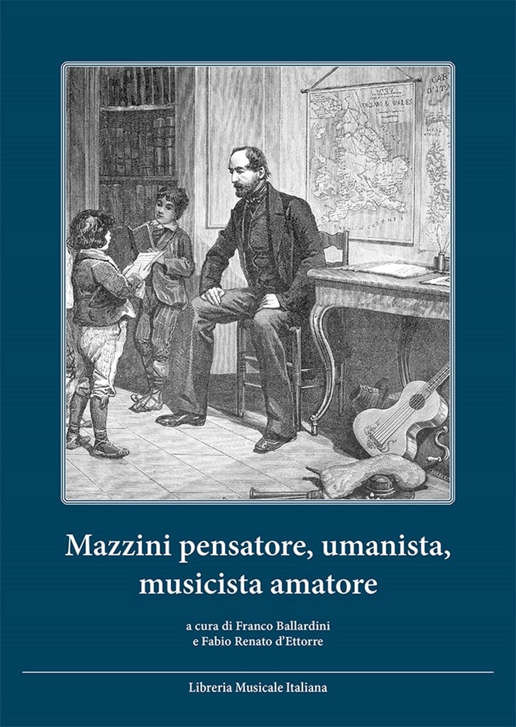 Mazzini pensatore, umanista, musicista amatore